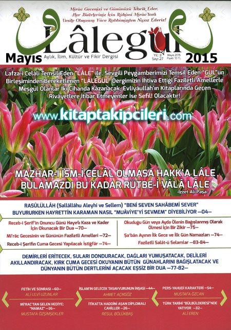 Lalegül Dergisi Mayıs 2015, Demirleri Eritecek Suları Donduracak Dua, Cübbeli Ahmet Hoca
