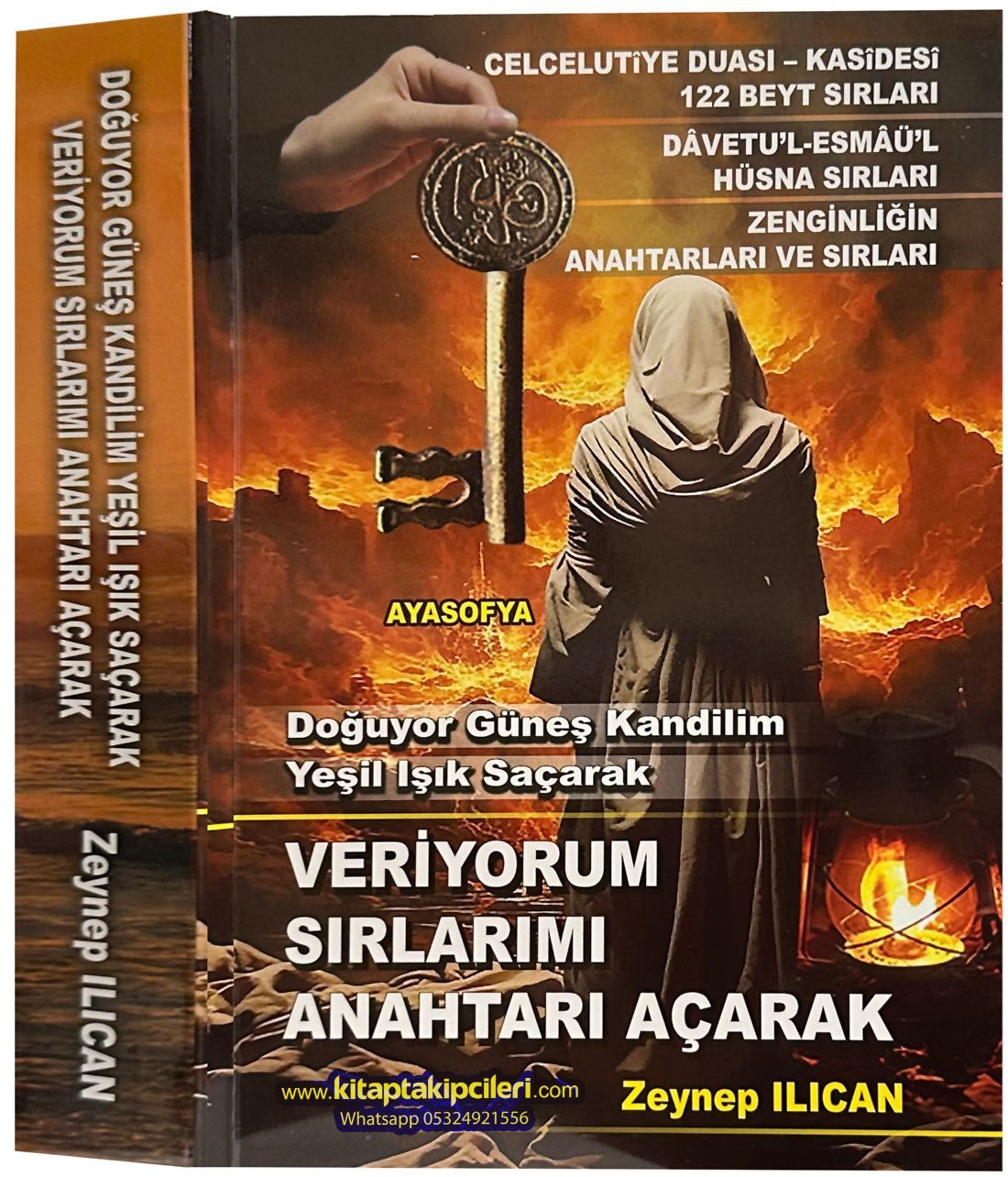 Veriyorum Sırlarımı Anahtarı Açarak Ayasofya Doğuyor Güneş Kandilim Yeşil Işık Saçarak Celcelutiyye Kasidesi 122 Beyt Sırları, Davetül Esmaül Hüsna Zenginliğin Anahtarları Dualar Ve Sırları Zeynep Ilıcan, Arapça Türkçe Meali Ve Okunuşu 484 Sayfa