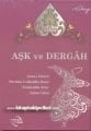 Aşk ve Dergah Şemsi Tebrizi Mevlana Feridüddin Attar Sultan Veled