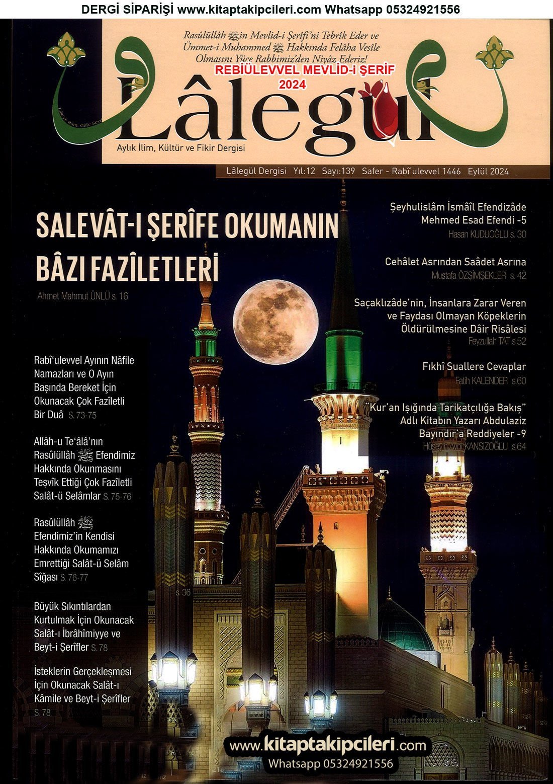 Lalegül Dergisi Eylül 2024 Cübbeli Ahmet Hoca Rebieülevvel Mevlidi Şerif Ayı Namazları, Duaları, Salavatı Şerife Okumanın Faziletleri İsteklerin Gerçekleşmesi İçin Salatı Kamile Ve Salatı İbrahimiyye Beyti DERGİ İLE ÇİFTCİ AHMET AMCA KİTABI HEDİYE