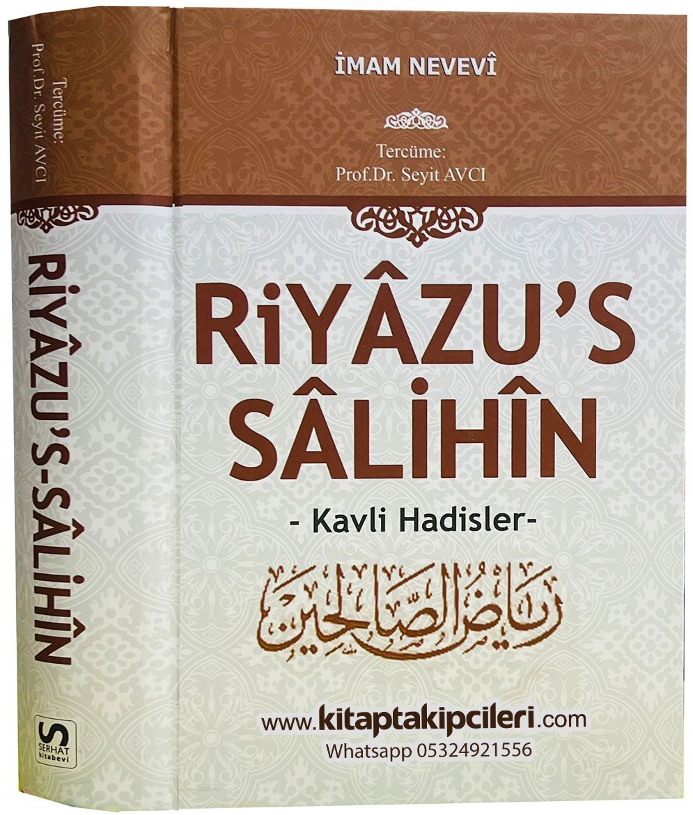 Riyazüs Salihin Kavli Hadisler İmam Nevevi, Seyit Avcı, Türkçe Tercümesi Ve Sonunda Arapça Metni, Şamua Kağıt 840 Sayfa