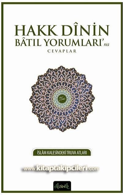 Hak Dinin Batıl Yorumlarına Cevaplar İslam Kalesindeki Truva Atları, Ömer Faruk Mesci