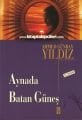 Aynada Batan Güneş, Ahmed Günbay Yıldız