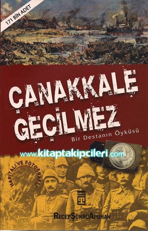 Çanakkale Geçilmez, Bir Destanın Öyküsü, Recep Şükrü Apuhan