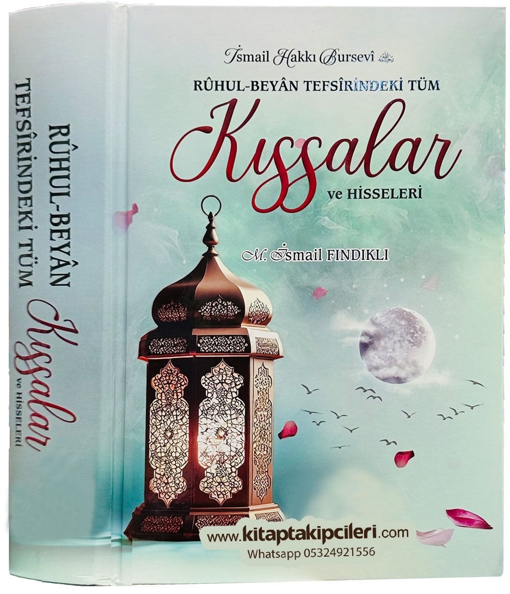 Ruhul Beyan Tefsirindeki Tüm Kıssalar ve Hisseleri Sohbetler Vaazlar İsmail Hakkı Bursevi, İsmail Fındıklı 520 Sayfa