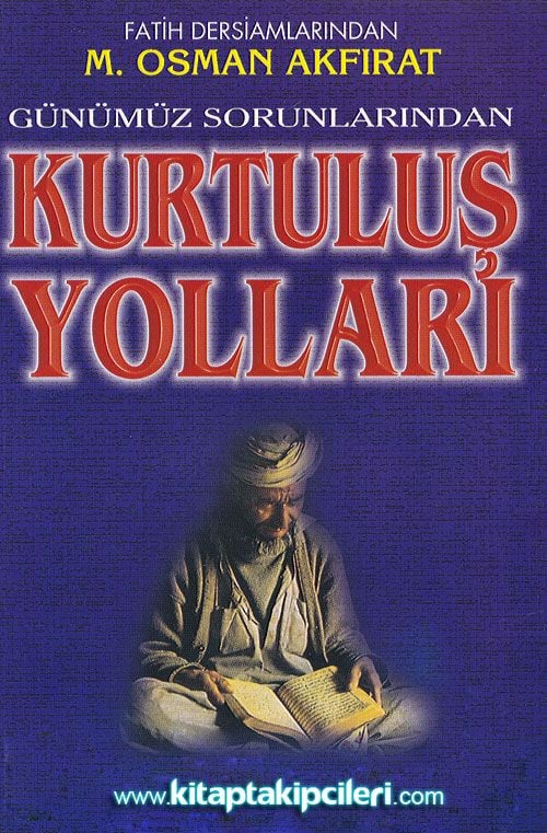 Günümüz Sorunlarından Kurtuluş Yolları, M. Osman Akfırat