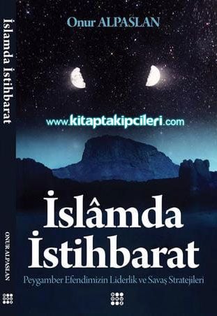 İslamda İstihbarat, Peygamber Efendimizin Liderlik ve Savaş Stratejileri - Onur Alpaslan