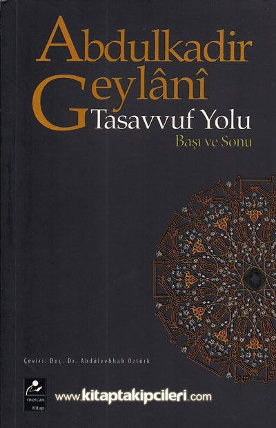 Tasavvuf Yolu Başı ve Sonu, Abdulkadir Geylani