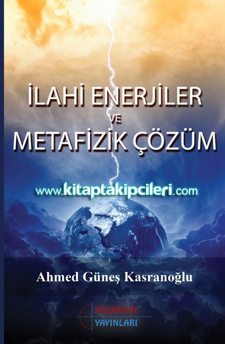 İlahi Enerjiler ve Metafizik Çözüm, Ahmed Güneş Kasranoğlu