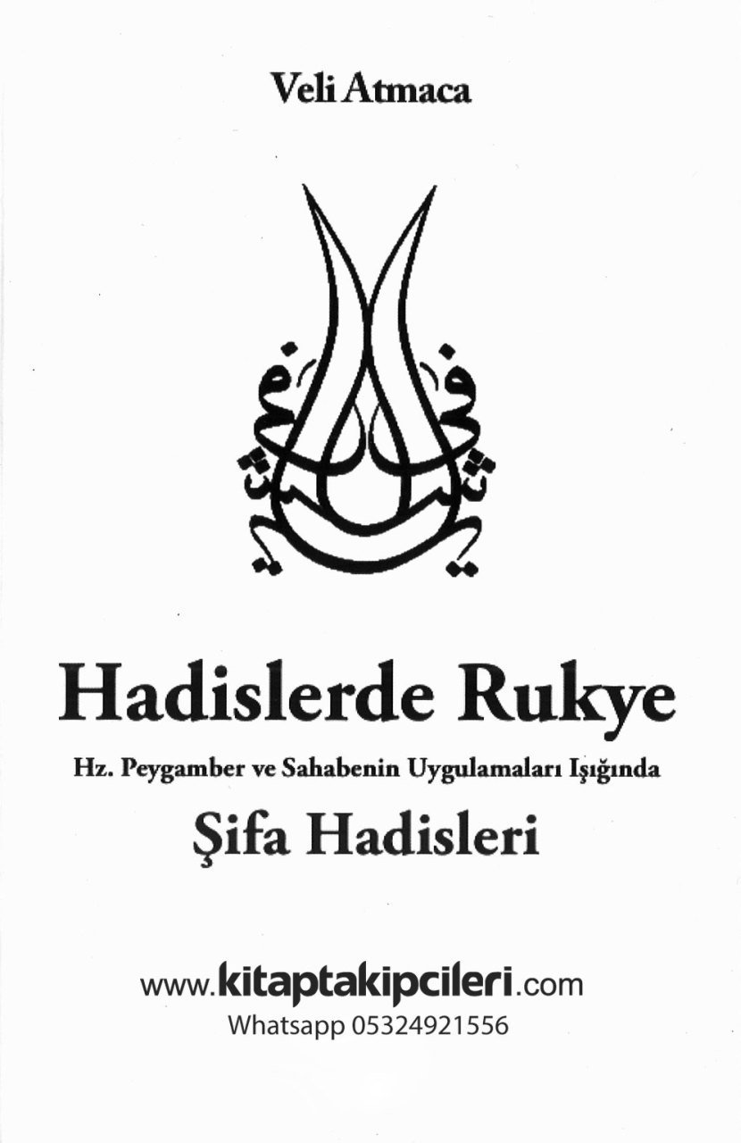 Hadislerde Rukye Hz. Peygamber Ve Sahabenin Uygulamaları Işığında Şifa Hadisleri, Veli Atmaca, 368 Sayfa