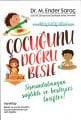 Çocuğunu Doğru Besle, Şişmanlatmayan Sağlıklı ve Besleyici Tarifler, Dr. M. Ender Saraç