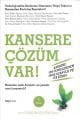 Kansere Çözüm Var! Kanserden Kurtuluş Reçeteleri, Prof. Dr. Erkan Topuz Ve Komisyon