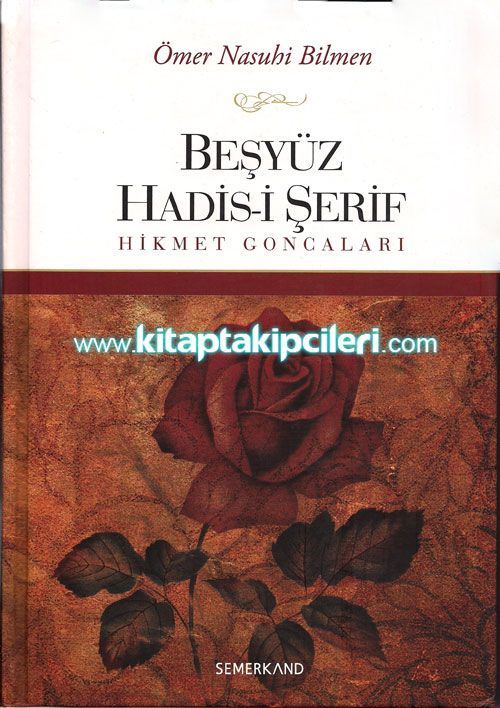 Beşyüz Hadisi Şerif Hikmet Goncaları, Ömer Nasuhi Bilmen