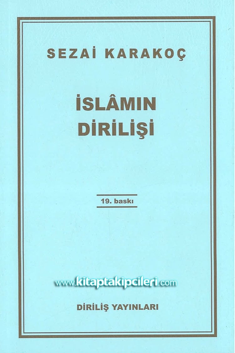 İslamın Dirilişi, SEZAİ KARAKOÇ
