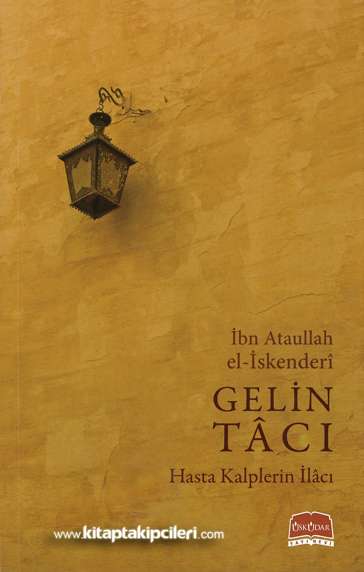 Gelin Tacı, Hasta Kalplerin İlacı, İbn Ataullah El İskenderi