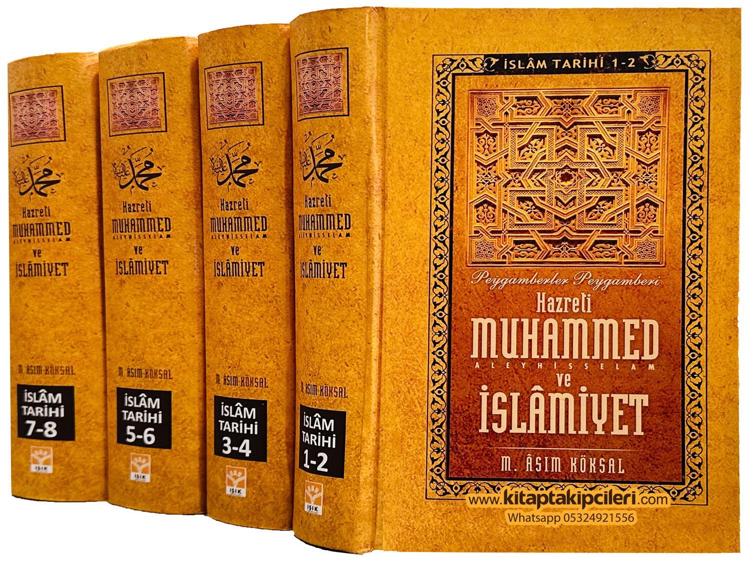 İslam Tarihi, Hazreti Muhammed ve İslamiyet, Peygamberler Peygamberi, M. Asım Köksal, 8 Cilt 5 Kitap Toplam 3669 Sayfa