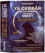 Ya Cebbar Gizli Sırların Keşfi, Çektiğim Dertleri Gücünle Defet, Zeynep Ilıcan Ayasofya, Esmaül Hüsna, Cevşeni Kebir, Tahmidiyye, Evradı Kudsiyye, İsmi Azam, Cennetül Esma, Tevessül, Ayeti Hırz, Uhruç Duası, Muhabbet, Büyü, Musallat, Nazar 480 Sayfa