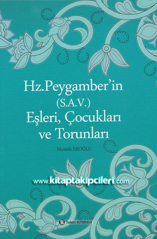 Peygamberimizin Eşleri, Çocukları ve Torunları, Mustafa Eroğlu