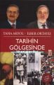 Tarihin Gölgesinde, Taha Akyol, İlber Ortaylı