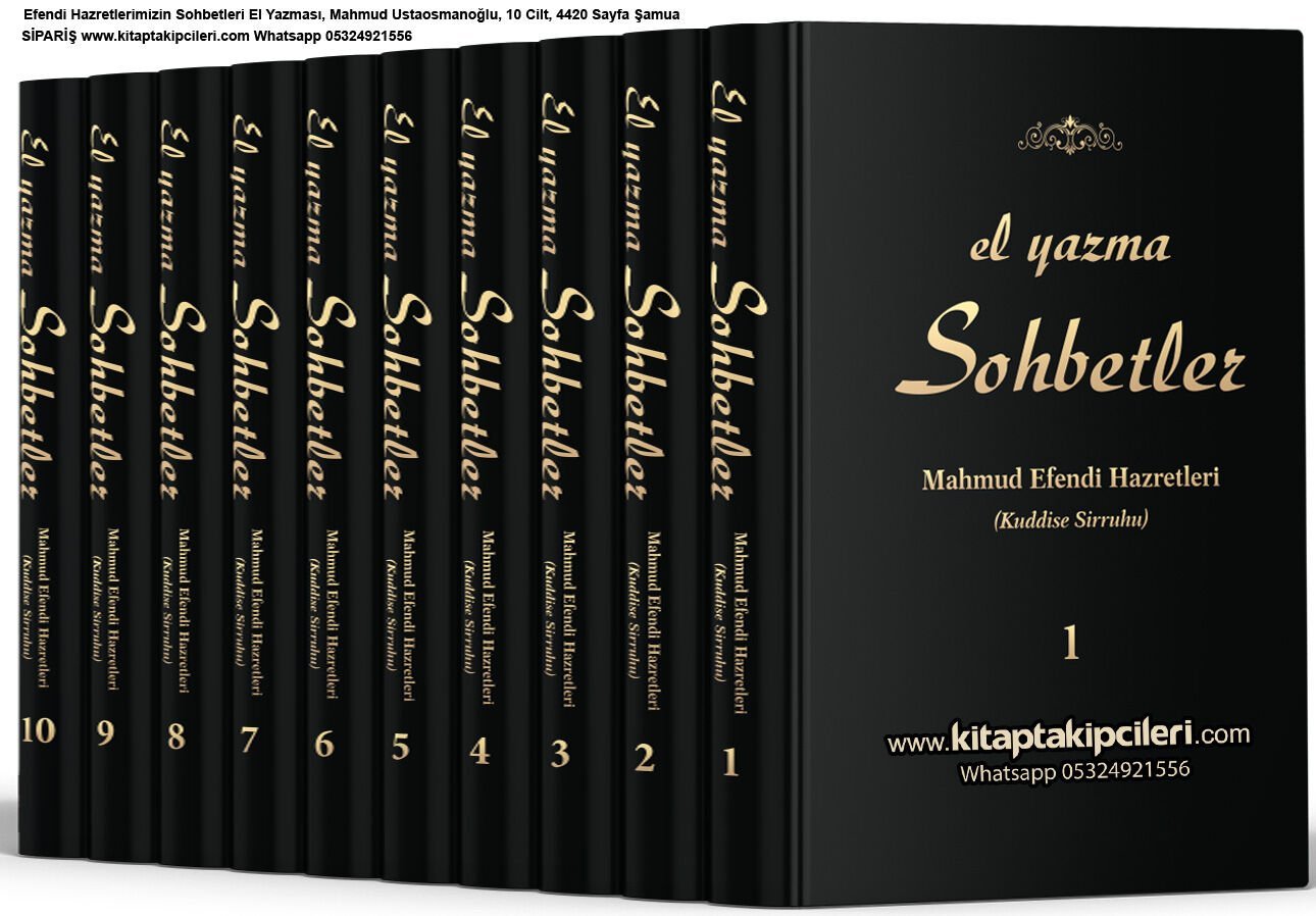Efendi Hazretlerimizin Sohbetleri El Yazması, Mahmud Ustaosmanoğlu, 10 Cilt, 4420 Sayfa Şamua