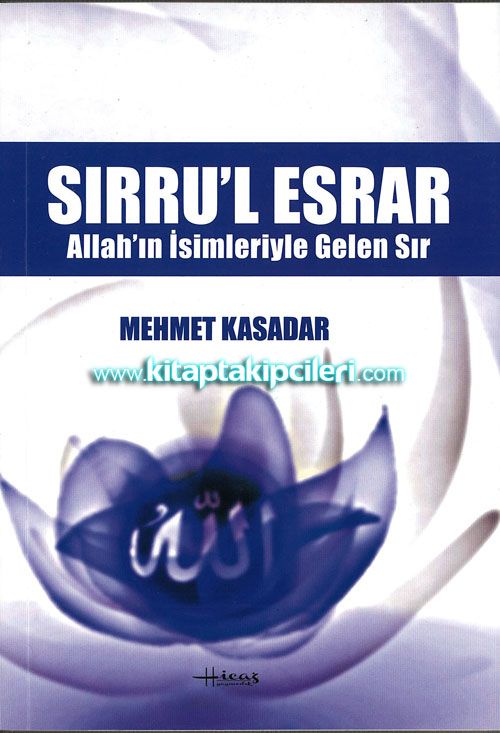 Sırrul Esrar, Allahın İsimleriyle Gelen Sır, Mehmet Kasadar