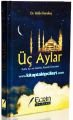 Üç Aylar Kutlu Ay ve Günler Kandil Geceleri Dr. Vehbi Karakaş Ciltli