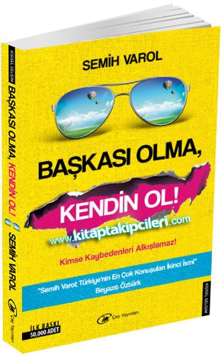 Başkası Olma Kendin Ol, Semih Varol
