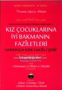 Kız Çocuklarına İyi Bakmanın Faziletleri Hakkında Kırk Hadisi Şerif, Cübbeli Ahmet Hoca