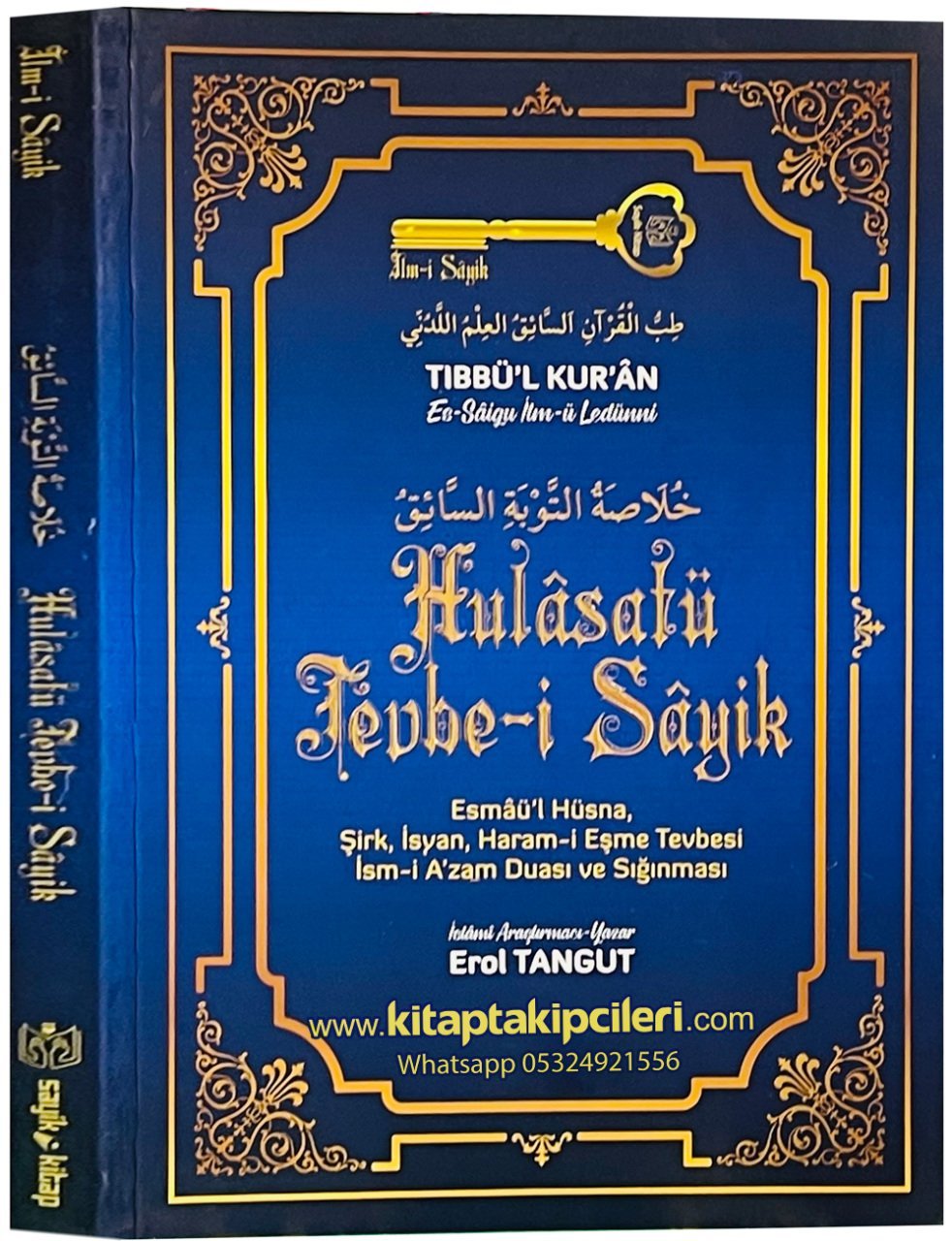 Hulasatü Tevbei Sayik, Tıbbül Kuran, Erol Tangut, Es Saigu İlmü Ledüni, Esmaül Hüsna, Şirk, İsyan, Harami Eşme Tevbesi İsmi Azam Duası Ve Sığınması 320 Sayfa