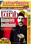 Derin Tarih Dergisi ŞUBAT 2017 Sayısı, Bilinmeyen Abdülhamid ve 2 Kitap Hediye, Şeyhul İslam Mustafa Sabri Efendi ŞAPKA MESELESİ Kitabı VE Milli Mücadele Yıllarında Maraş Kitapları HEDİYE