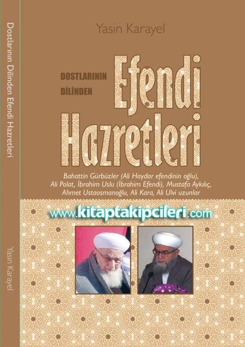 Dostlarının Dilinden Efendi Hazretleri, Mahmut Ustaosmanoğlu K.s, Yasin Karayel