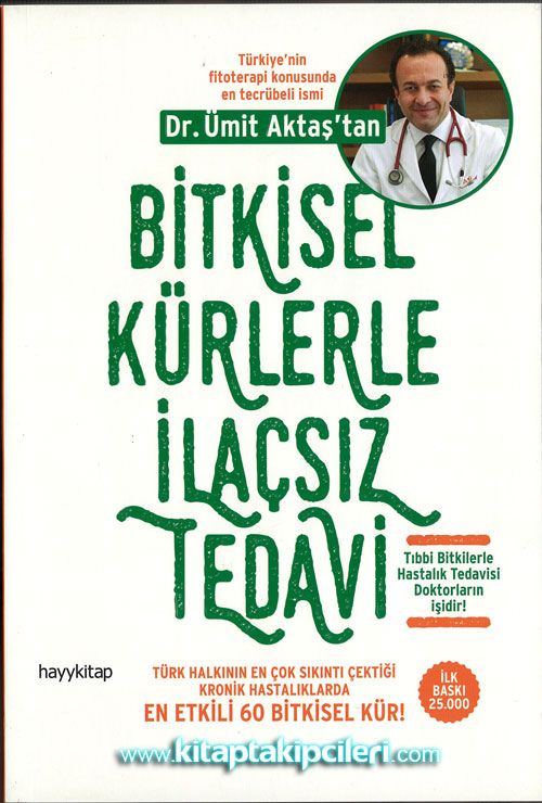 Bitkisel Kürlerle İlaçsız Tedavi, En Etkili 60 Bitkisel Kür, Dr. Ümit Aktaş