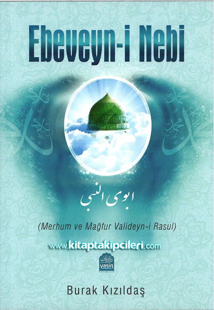 Ebeveyni Nebi, Merhum Ve Mağfur Valideyni Rasul, Burak Kızıldaş