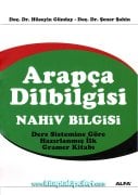Arapça Dilbilgisi Nahiv Bilgisi, Ders Sistemine Göre Hazırlanmış İlk Gramer Kitabı, Hüseyin Günday, Şener Şahin, 768 Sayfa