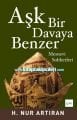 Aşk Bir Davaya Benzer, Mesnevi Sohbetleri, H. Nur Artıran