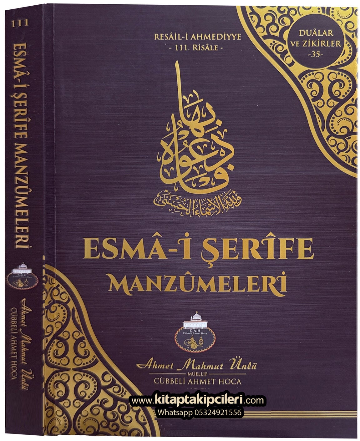 Esmai Şerife Manzumeleri Beyti Şerif Ve Havası Dualar Ve Zikirler Cübbeli Ahmet Hoca, Abdulkadir Geylani, Şemsüddin Ebu Abdillah Muhammed, Ahmed Dimyati, Muhammed Derdir Maliki El Adevi Halveti, 341 Sayfa
