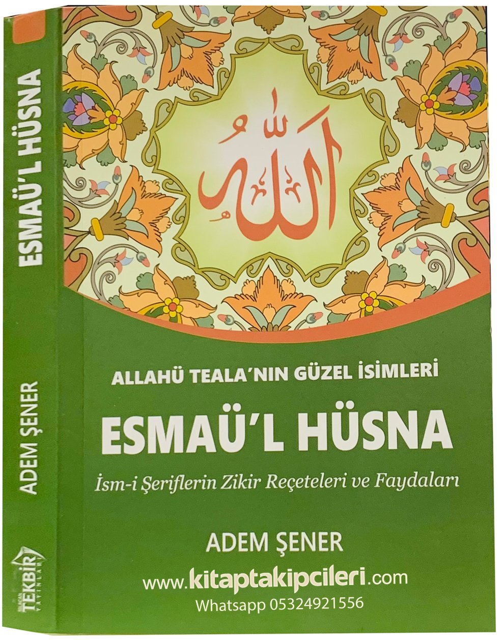 Deva ve Şifa Hazinesi Esmaül Hüsna Adem Şener, Allahü Tealanın Güzel İsimleri Zikir Reçeteleri Ve Faydaları