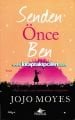 Senden Önce Ben, Aşk Vardır Ona İnanmaktan Vazgeçme, Jojo Moyes