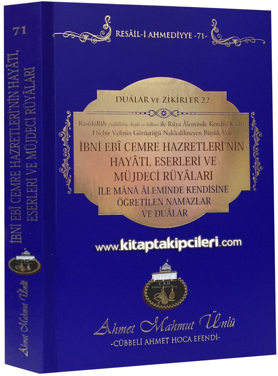 İbni Ebi Cemre Hazretlerinin Hayatı Eserleri ve Müjdeci Rüyaları İle Mana Aleminde Öğretilen Namazlar Ve Dualar, Muskalar, Behcetun Nufus, Cübbeli Ahmet Hoca