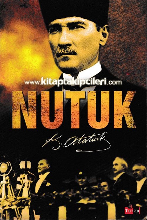 Nutuk, Mustafa Kemal Atatürk