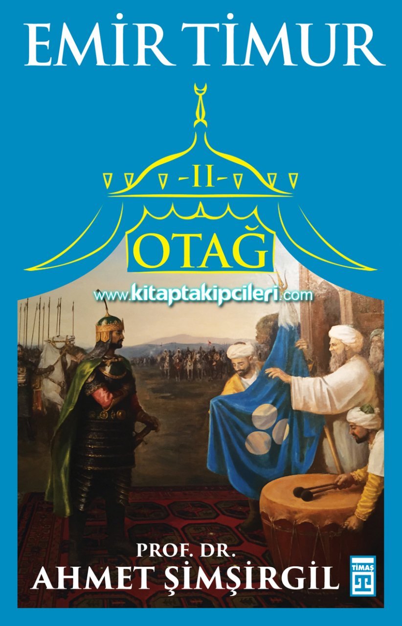 Otağ 2, Emir Timur, Prof. Dr. Ahmet Şimşirgil