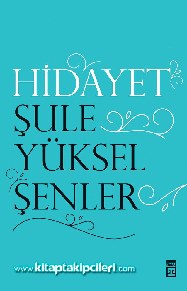 Hidayet, Şule Yüksel Şenler