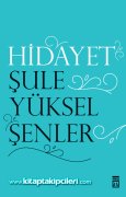 Hidayet, Şule Yüksel Şenler