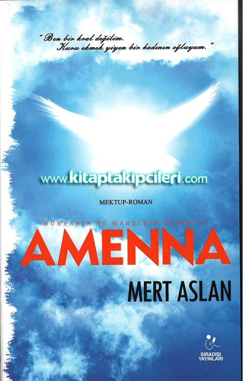 Amenna, Dünyanın ve Mahşerin Efendisi, Mert Aslan
