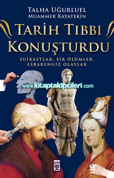 Tarih Tıbbı Konuşturdu, Suikastler Sır Ölümler Esrarengiz Olaylar Talha Uğurluel