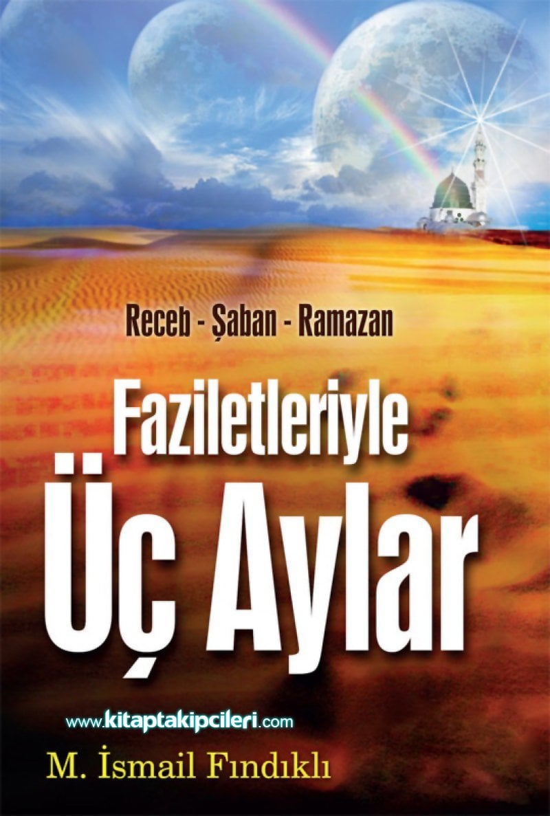 Faziletleriyle Üç Aylar, Receb Şaban Ramazan, M. İsmail Fındıklı
