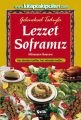 Lezzet Soframız Geleneksel Tadıyla Her Yöreden Tarifler - Her Sofradan Tadlar Müzeyyen Bayram Renkli Resimli