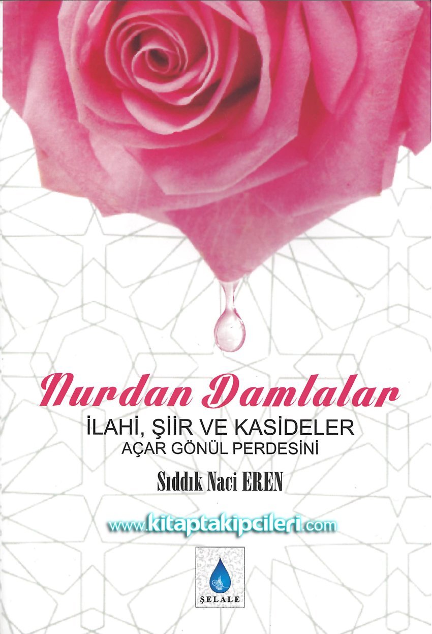 Nurdan Damlalar, İlahi Şiir Ve Kasideler, Sıddık Naci Eren 376 Sayfa