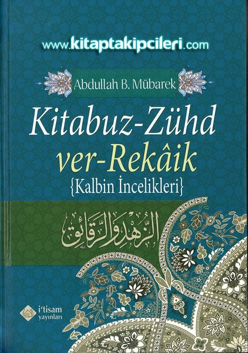 Kitabuz Zühd ver Rekaik, Kalbin İncelikleri, Abdullah Bin Mübarek, Ciltli