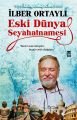 Eski Dünya Seyahatnamesi, Prof. Dr. İlber Ortaylı